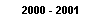 Infos (de 2000 à 2001)