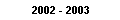 Infos (de 2002 à 2003)