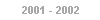 Infos (de 2001 à 2002)
